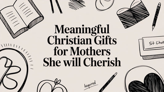 Meaningful Christian Gifts for Mothers She Will Cherish