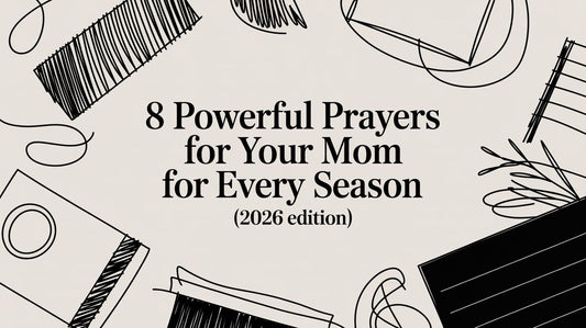 8 Powerful Prayers for Your Mom for Every Season (2026 Edition)