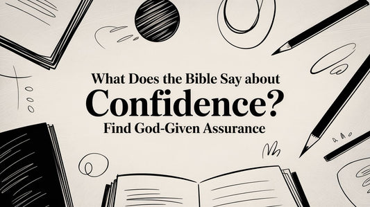 What Does the Bible Say About Confidence? A 2026 Guide to God-Given Assurance